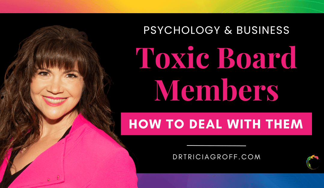 Dealing with a Toxic Board Member