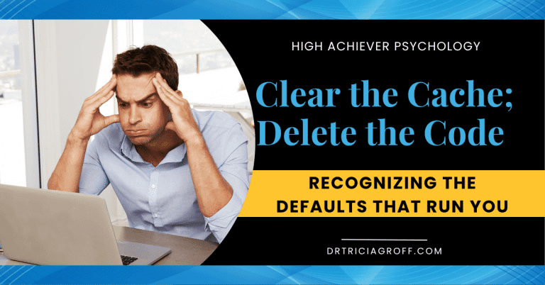 Clear the Cache; Delete the Code – Recognizing the Defaults that Run You