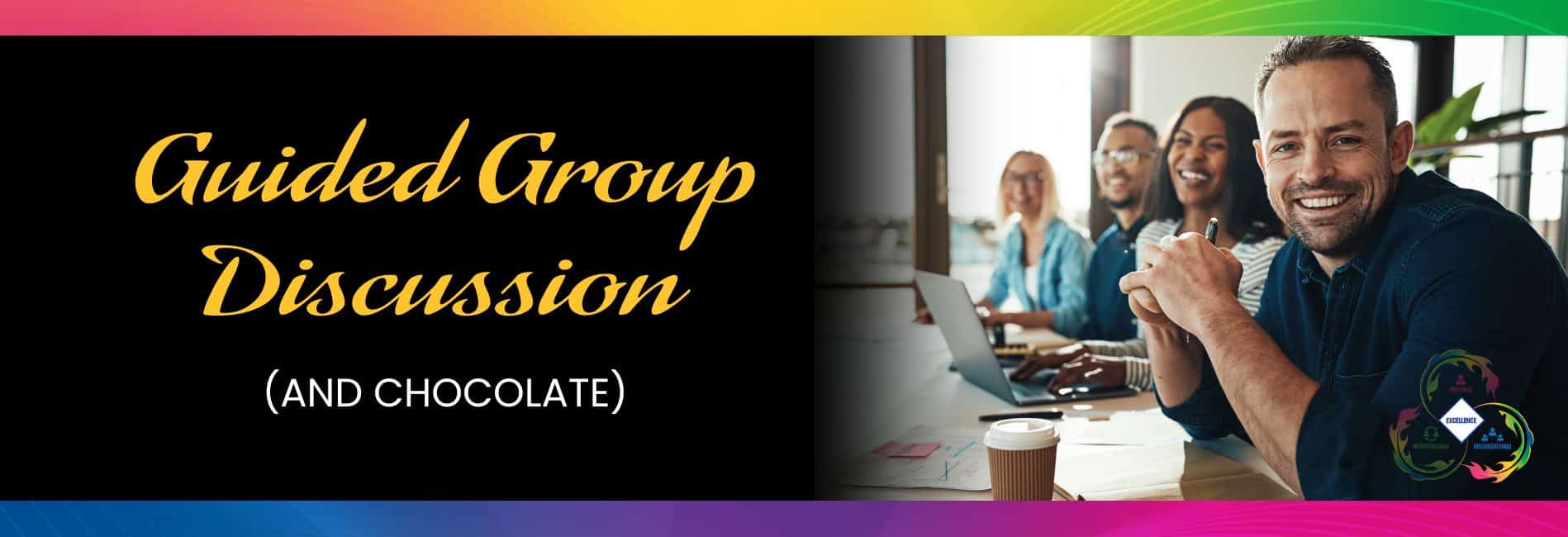 Smiling people at a table with paper, pens and coffee. Title graphic for Guided Group Discussion (and Chocolate)