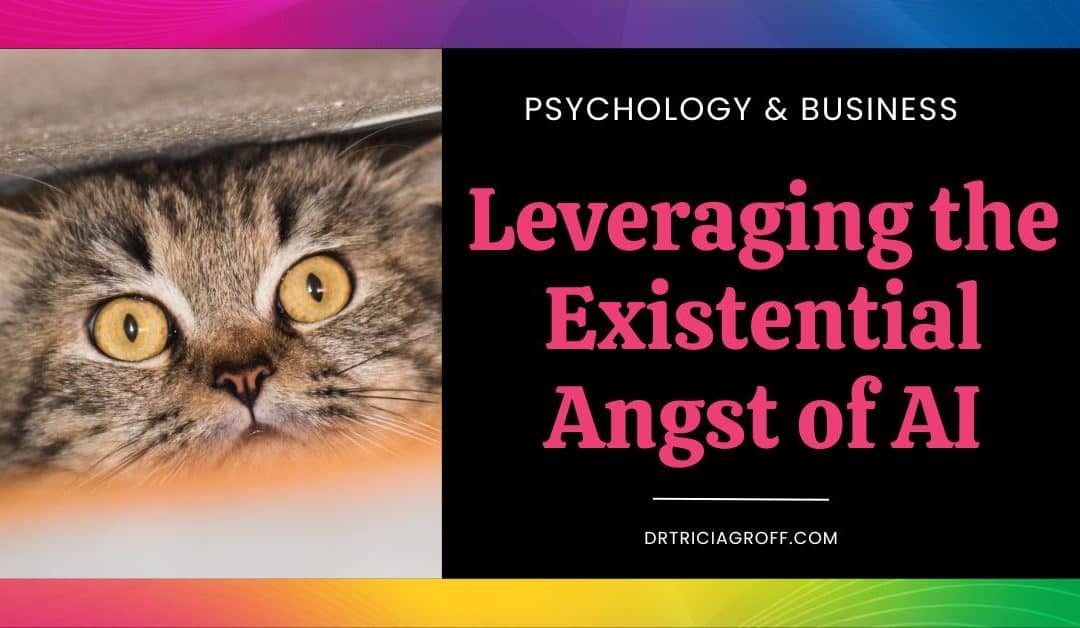 Leveraging the Existential Angst of AI for Founders & Executives