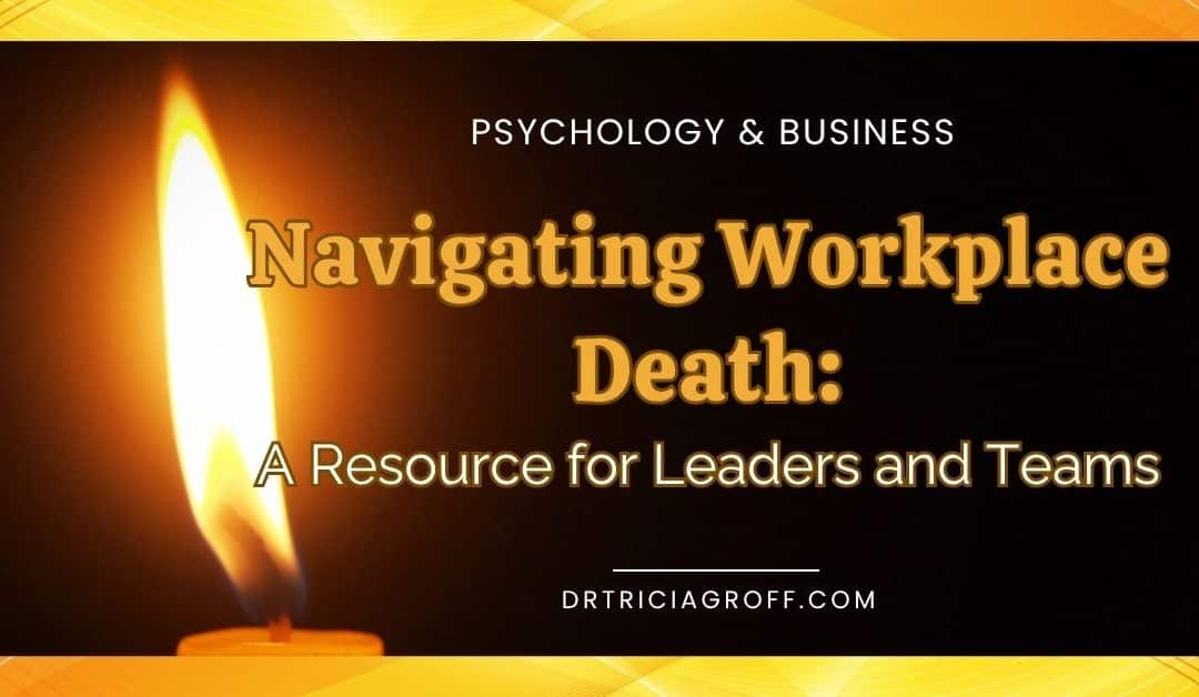 Navigating Workplace Death: A Resource for Leaders and Teams