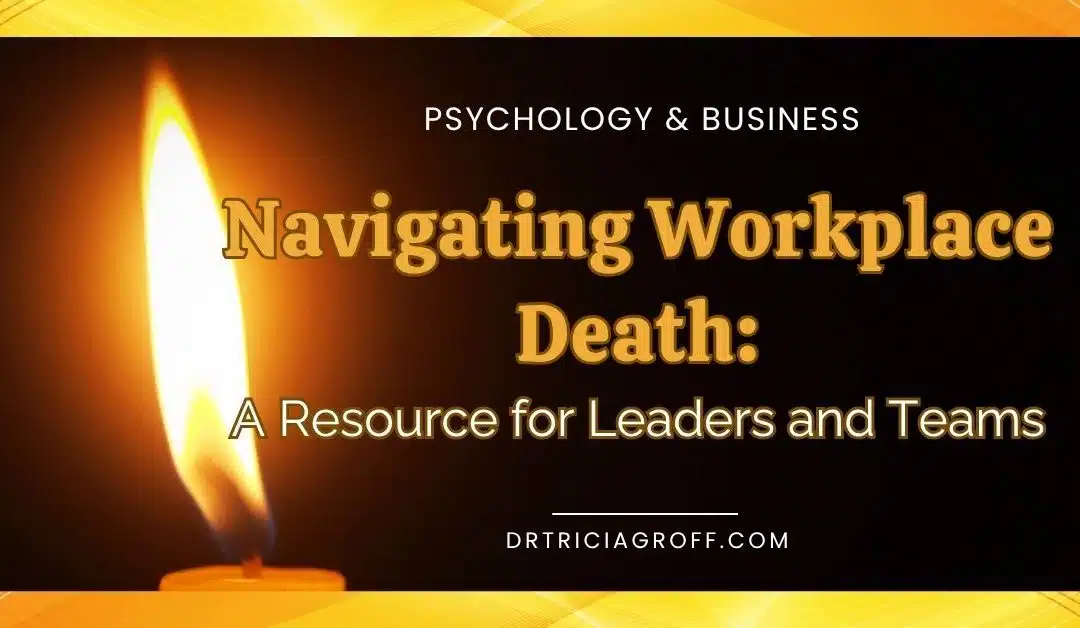 Navigating Workplace Death: A Resource for Leaders and Teams