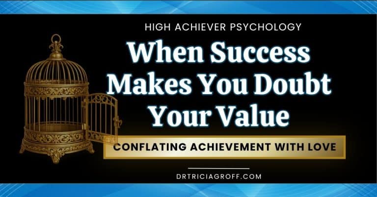 When Success Makes You Doubt Your Value–Conflating Achievement with Love