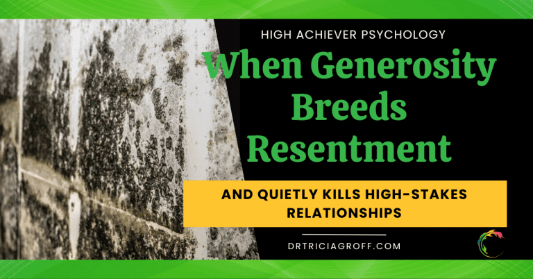 When Generosity Breeds Resentment (And Quietly Destroys High Stakes Relationships)