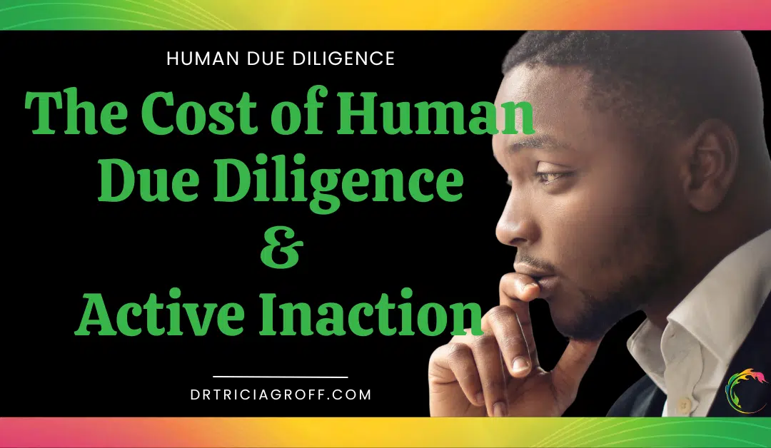 Pensive Black man, header with title The cost of Human Due Diligence & Active Inaction