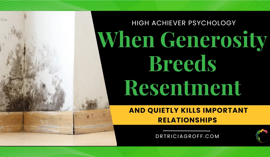Black mold spreading across wall with title "When Generosity Breeds Resentment"